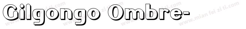Gilgongo Ombre字体转换